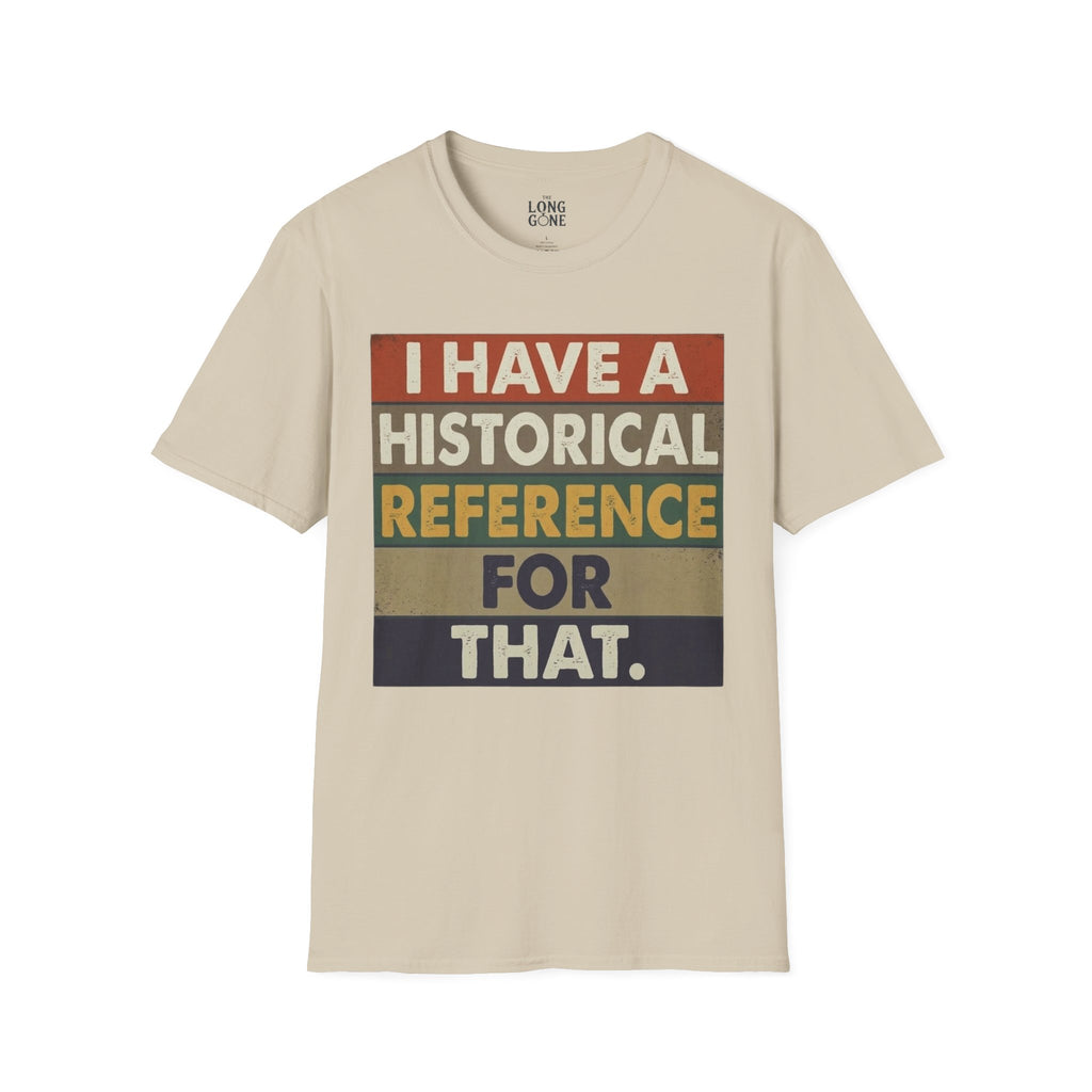 I Have a Historical Reference For That T-shirt