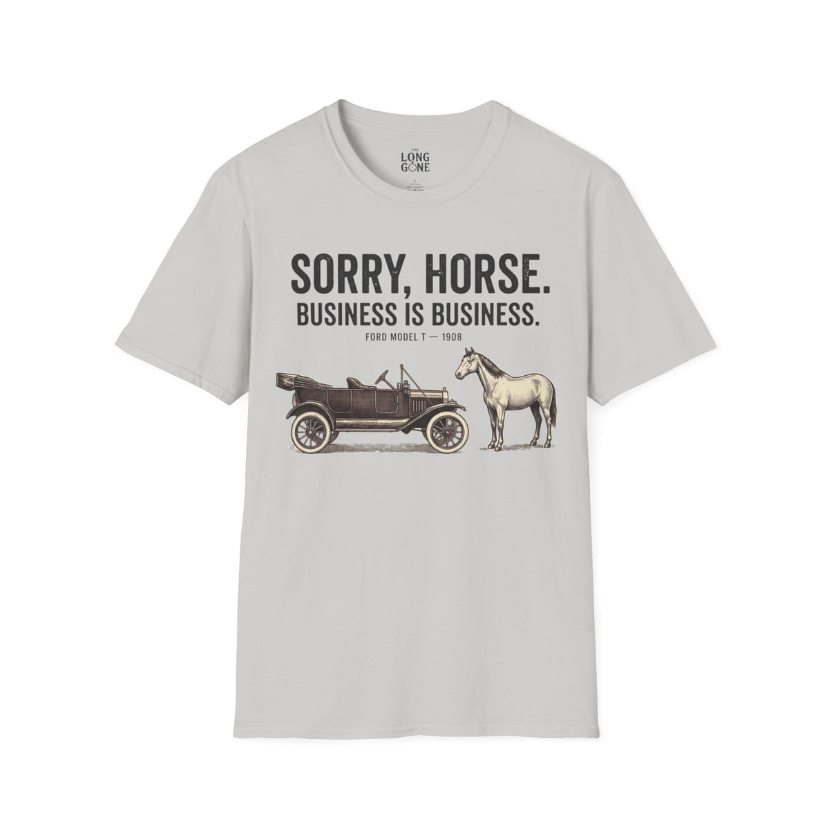 Sorry, Horse. Business Is Business. T-shirt